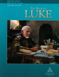 Title: The Book of Luke Adult Sabbath School Quarterly 2Q2015, Author: John M. Fowler