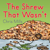 Title: Shrew That Wasn't, The, Author: Chris Mills