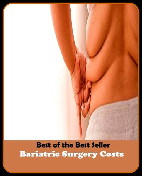 Best of the best seller Bariatric Surgery Costs(energy,fitness,strength,well-being,bloom,complexion,constitution,euphoria,fettle,form)