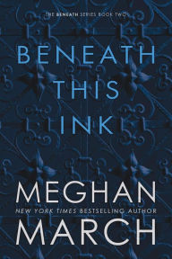 Title: Beneath This Ink, Author: Meghan March