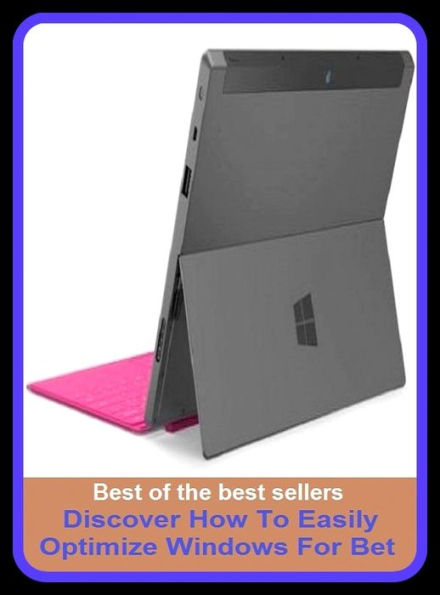 Best of the Best Sellers Discover How To Easily Optimize Windows For Bet ( advertise, witness, bare, unwrap, become acquainted with, unshroud, behold, unscreen, break the seal, unpack, bring forth, unkennel )