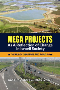 Title: Mega Projects:As A Reflection of Change in Israeli Society, Author: Anda Rosenberg