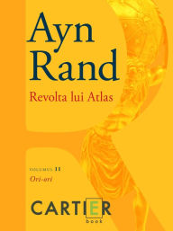 Title: Revolta lui Atlas. Ori-ori, Author: Ayn Rand