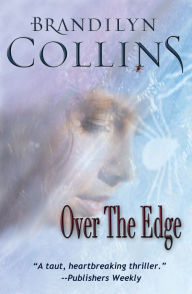 Title: Over The Edge, Author: Brandilyn Collins