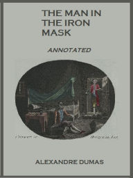 Title: The Man in the Iron Mask (Annotated), Author: Alexandre Dumas