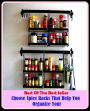 Best of the Best Sellers Choose Spice Racks That Help You Organize Your ( Organize, adjust, work up, ally, wed, array, unite in, associate, tune up, be in cahoots, tranquilize, build, tie in with, bunch, team with)