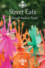 Street Eats: A Simple Indian Feast