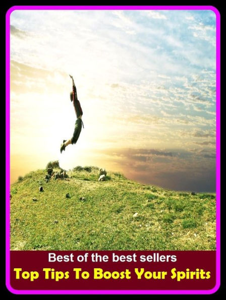 Best of the Best Sellers Top Tips To Boost Your Spirits ( to be precise, to be sure, to beat the band, to begin with, to bits, to boot, to both ears, to come, to compound a felony, to date )