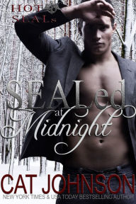 Title: SEALed at Midnight (Hot SEALs Series #3), Author: Cat Johnson