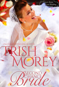 Title: Second Chance Bride, Author: Trish Morey