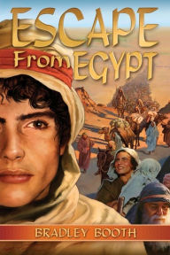 Title: Escape From Egypt, Author: Bradley Booth
