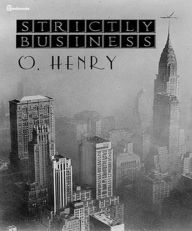 Title: Strictly Business, Author: O. Henry