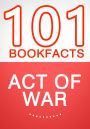 Act of War - 101 Amazing Facts You Didn't Know
