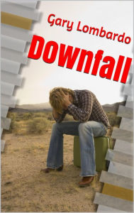 Title: Downfall, Author: Gary Lombardo