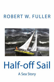 Title: Half-off Sail, Author: Robert W Fuller