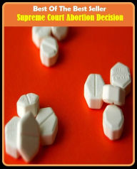 Title: Best of the Best Sellers Supreme Court Abortion Decision (supreme allied commander Atlantic, supreme allied commander Europe, supreme authority, supreme being, supreme court, supreme court decisions, supreme court of the united states), Author: Resounding Wind Publishing