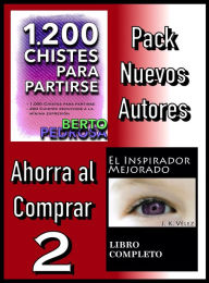 Title: Pack Nuevos Autores Ahorra al Comprar 2: 1200 Chistes para partirse, de Berto Pedrosa & El Inspirador Mejorado, de J. K. Vélez, Author: Nuevos Autores