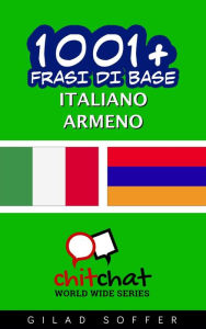 Title: 1001+ Frasi di Base Italiano - Armeno, Author: Gilad Soffer