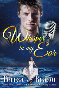Title: Whisper In My Ear, Author: Teresa Reasor