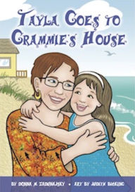 Title: Tayla goes to Grammie's house, Author: Donna M. Zadunajsky