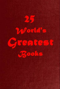 25 World's Greatest Books- Quentin Durward Rob Roy Talisman Frankenstein Arcadia Roderick Random Peregrine Pickle Corinne Chartreuse of Parma Tristram Shandy Uncle Tom's Cabin Mysteries of Paris Gulliver's Travels Virginians Vanity Fair Barchester Towers