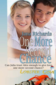 Title: One More Second Chance, Author: Jana Richards