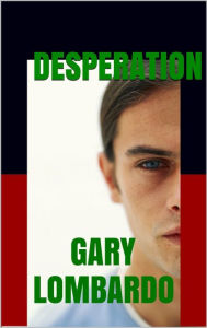Title: Desperation, Author: Gary Lombardo