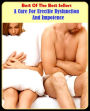 Best of the Best Sellers A Cure For Erectile Dysfunction And Impotence ( erected, erector, Reuther, erectile, erectile dysfunction, erectile organ, erectile tissue, erectile, erecting, erecting prism)