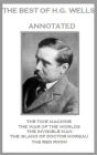 The Best of H.G. Wells (Annotated) Including: The Time Machine, The War of the Worlds, The Invisible Man, The Island of Doctor Moreau, and The Red Room