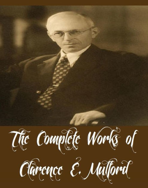 The Complete Works of Clarence E. Mulford (9 Complete Works of Clarence