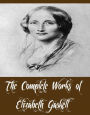 The Complete Works of Elizabeth Gaskell (25 Complete Works of Elizabeth Gaskell Including Mary Barton, My Lady Ludlow, North and South, Cranford, Sylviaa