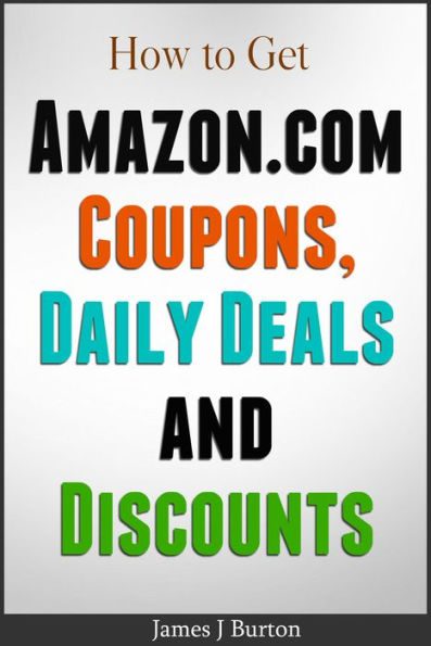 How to get Amazon.com Coupons, Daily Deals and Discounts