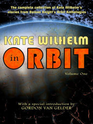 Title: Kate Wilhelm in Orbit, Volume One, Author: Kate Wilhelm