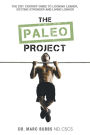 The Paleo Project The 21st Century Guide to Looking Leaner, Getting Stronger and Living Longer