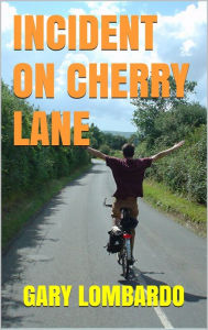 Title: Incident on Cherry Lane, Author: Gary Lombardo