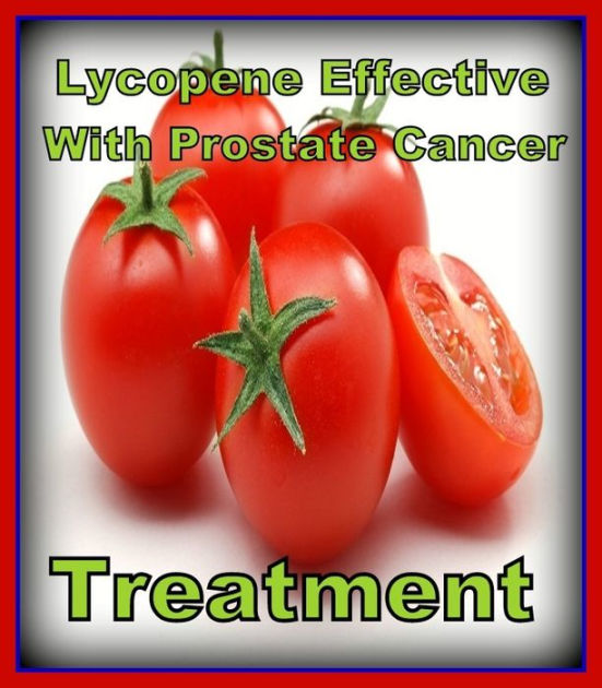 Best of the Sellers Lycopene Effective With Prostate Cancer Treatment