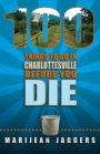 100 Things To Do In Charlottesville Before You Die
