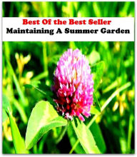 Title: Best of the Best Sellers Maintaining A Summer Garden (back yard, greenhouse, tarrace, hothouse, plot, bed, nursery, conservatory, oasis, cold frame, field, patio, enclosure, patch), Author: Resounding Wind Publishing