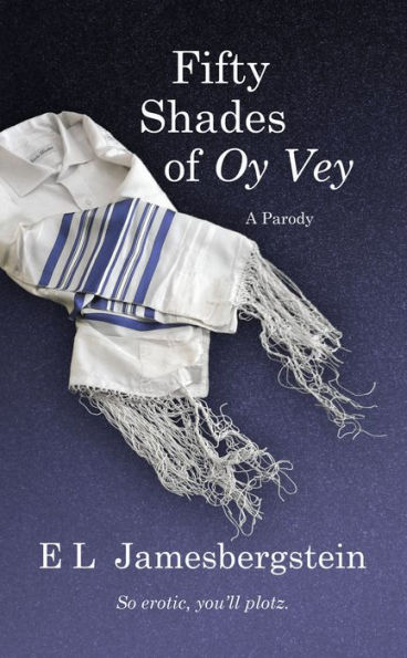 Fifty Shades of Oy Vey: A Parody