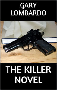 Title: The Killer Novel, Author: Gary Lombardo