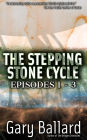 The Stepping Stone Cycle, Episodes 1-3