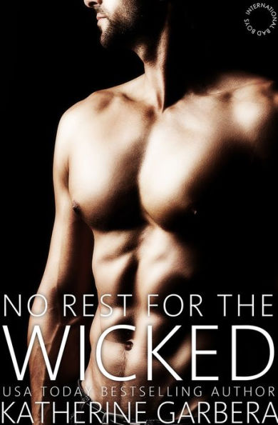 No Rest for the Wicked: A Steamy Billionaire Redemption Romance