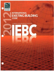 Title: ICC IEBC (2012): International Existing Building Code (January 1, 2012), Author: International Code Consortium