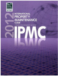 Title: ICC IPMC (2012): International Property Maintenance Code (January 1, 2012), Author: International Code Consortium