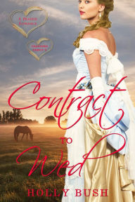 Title: Contract to Wed, Author: Holly Bush