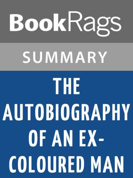 The Autobiography of an Ex-Coloured Man by James Weldon Johnson l Summary & Study Guide