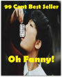 99 cent best seller Adventure, Horror, Mystery Classics Best Seller's for 99 Cents Oh Fanny! (fanny fart,fanny kemble,fanny magnet,fanny pack,fanny wright,fano,fano effect,fanon,fanplayr)
