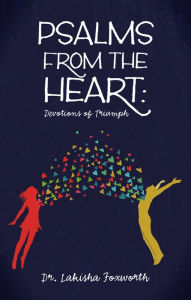 Title: Psalms from the Heart, Author: Lakisha Foxworth