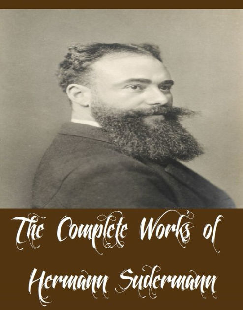 The Complete Works of Hermann Sudermann (16 Complete Works of Hermann