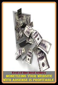 Best of best sellers Monetizing Your Website With Adsense Is Profitable (site, Web page, database, forum, network, page, ground, home, location, scene)